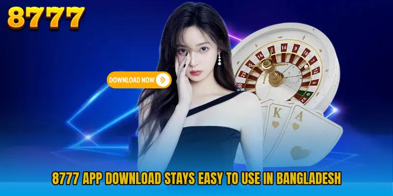 8777 App Download stays easy to use in Bangladesh
