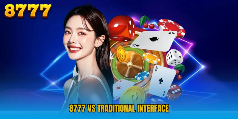 8777 vs Traditional Interface 