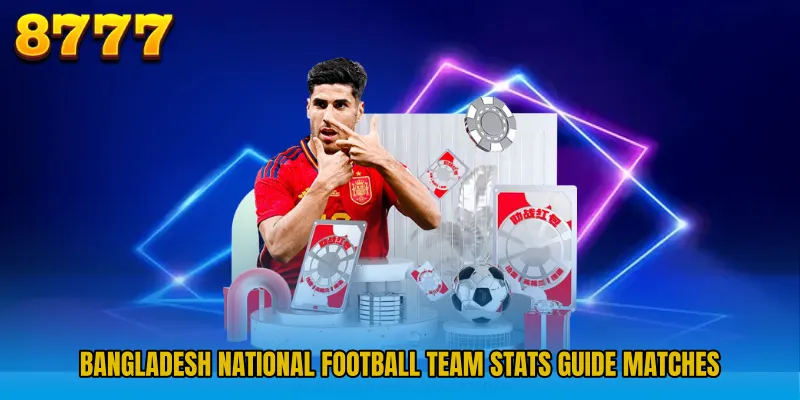 Bangladesh National Football Team stats guide matches