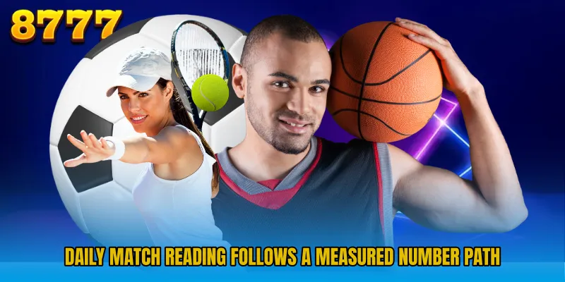 Daily match reading follows a measured number path