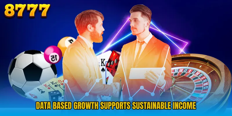 Data based growth supports sustainable income