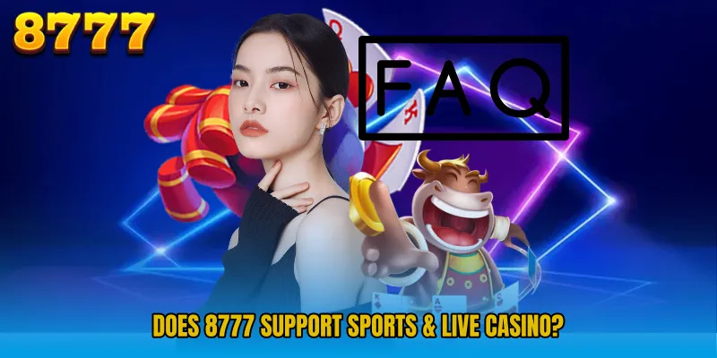 Does 8777 Support Sports & Live Casino? 