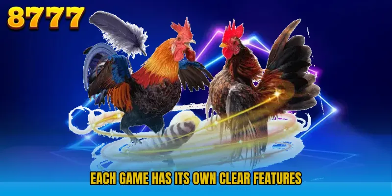 Each game has its own clear features