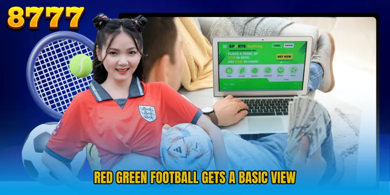 Red green football gets a basic view